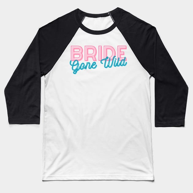 Bride Gone Wild Bridal Shower Bachelorette Design Baseball T-Shirt by S0CalStudios